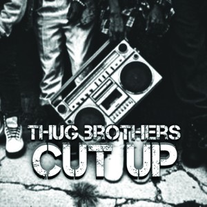 Thug Brothers的專輯Cut Up - Single