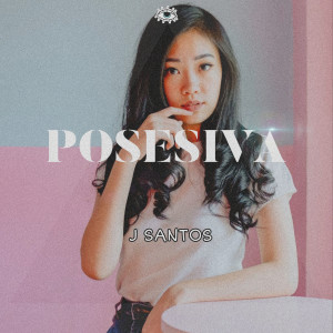 Listen to Posesiva (Explicit) song with lyrics from J Santos