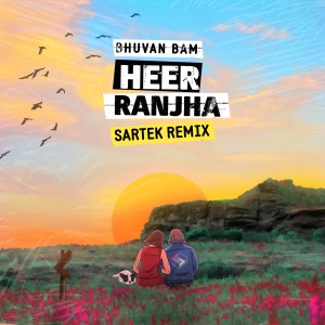 Bhuvan Bam的專輯Heer Ranjha (Sartek Remix)