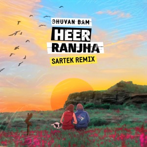 收聽Bhuvan Bam的Heer Ranjha (Sartek Remix)歌詞歌曲