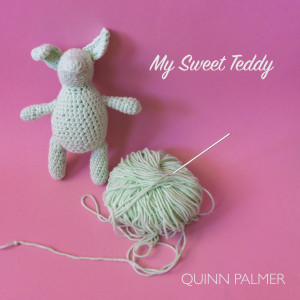 Listen to My Sweet Teddy song with lyrics from Quinn Palmer