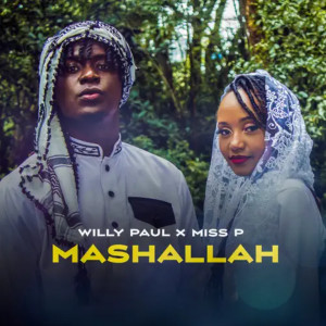 Listen to Mashallah song with lyrics from Willy Paul