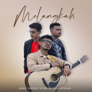 Listen to Melangkah song with lyrics from Herry Nation