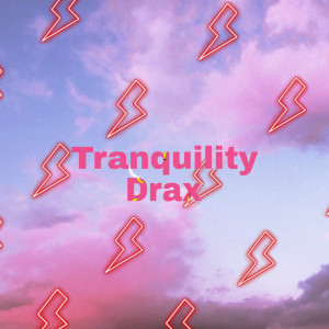 Listen to Tranquility song with lyrics from Drax