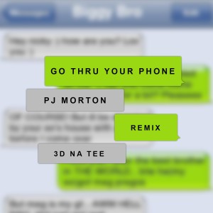 收聽PJ Morton的Go Thru Your Phone (Remix)歌詞歌曲