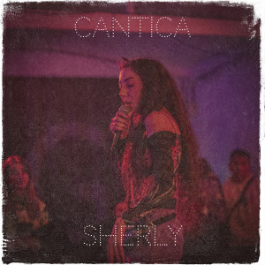 Listen to Cantica song with lyrics from Sherly