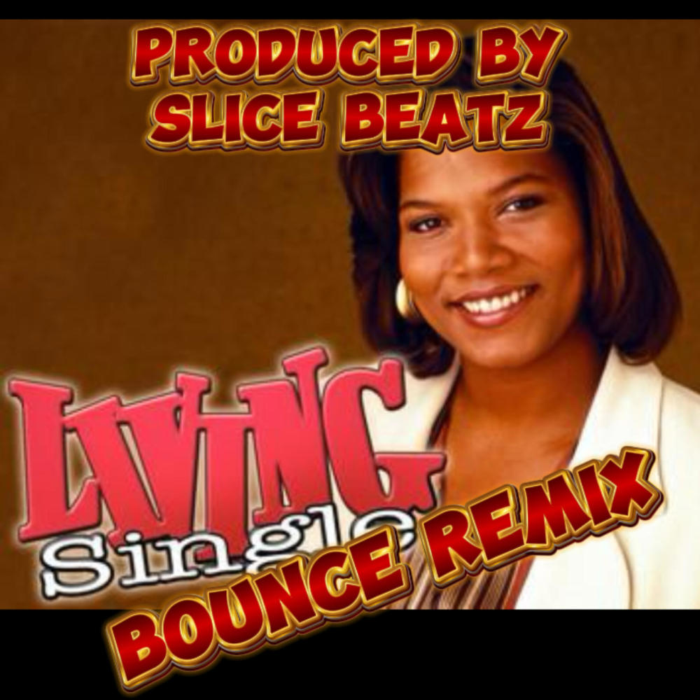 Living Single New Orleans Bounce Remix (Explicit)
