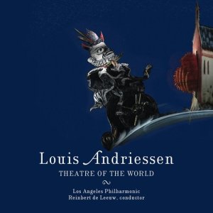 Andriessen: Theatre of the World