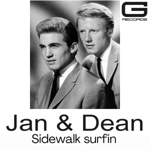 收听Jan & Dean的Jan & Dean Sidewalk Surfin'歌词歌曲