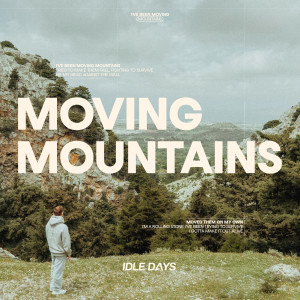 收聽Idle Days的Moving Mountains歌詞歌曲