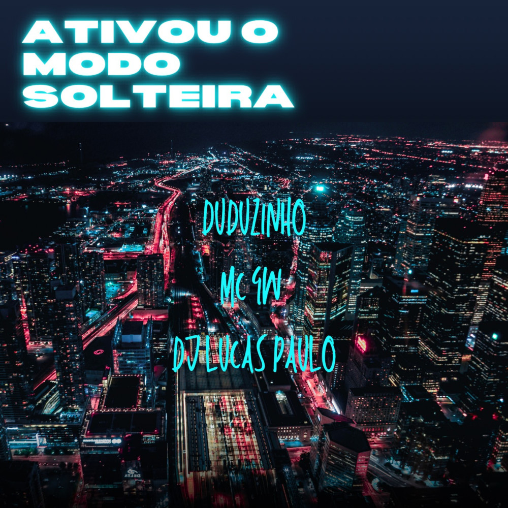 Ativou o Modo Solteira (Explicit)