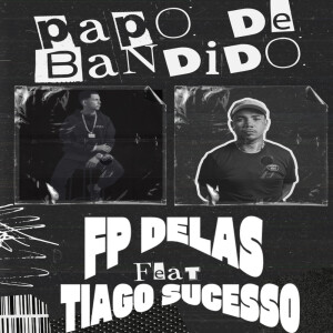 Papo de Bandido (Explicit) dari FP DELAS