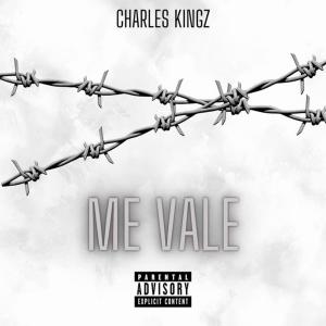ดาวน์โหลดและฟังเพลง Me Vale (Explicit) พร้อมเนื้อเพลงจาก Charles Kingz