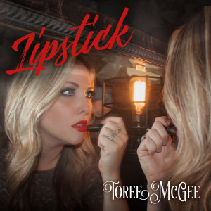 ดาวน์โหลดและฟังเพลง Lipstick พร้อมเนื้อเพลงจาก Toree McGee