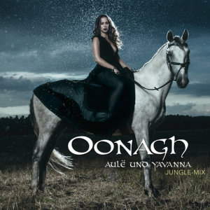 收聽Oonagh的Aulë und Yavanna (Jungle-Mix)歌詞歌曲
