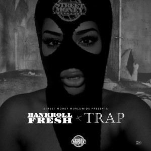 ดาวน์โหลดและฟังเพลง Trap (Explicit) พร้อมเนื้อเพลงจาก Bankroll Fresh