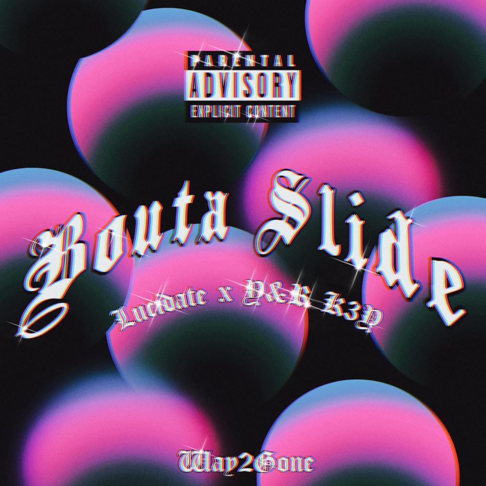Bouta Slide (feat. Y&R K3Y) (Explicit)