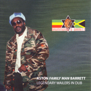 Aston 'Family Man' Barrett的專輯Legendary Wailers In Dub