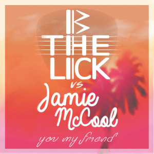 收聽BtheLick的You My Friend (BtheLick Vs. Jamie McCool)歌詞歌曲