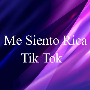 Dengarkan lagu Me Siento Rica Tik Tok nyanyian Tendency Challenge dengan lirik