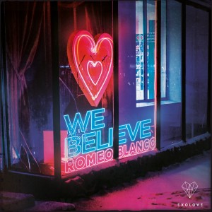 ดาวน์โหลดและฟังเพลง We Believe พร้อมเนื้อเพลงจาก Romeo Blanco