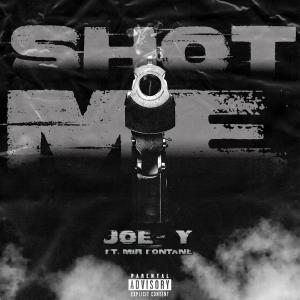 Joe-Y的專輯Shot me (feat. Mir Fontane) (Explicit)