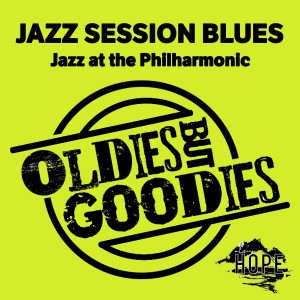 Jazz At The Philharmonic的專輯Oldies but Goodies: Jazz Session Blues