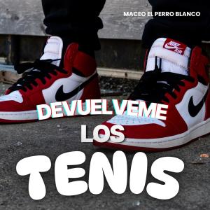 Maceo El Perro Blanco的專輯devuelveme los tenis