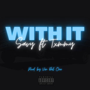 Listen to With It song with lyrics from Savy