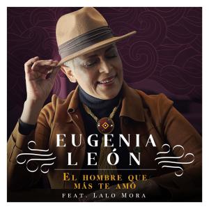 ดาวน์โหลดและฟังเพลง El Hombre Que Más Te Amó พร้อมเนื้อเพลงจาก Eugenia Leon