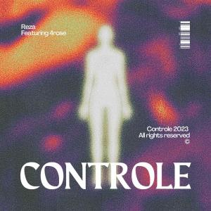 Reza的专辑Controle (feat. 4rose) (Explicit)