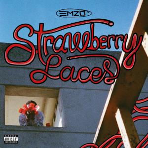 收聽Emzo的Strawberry Laces (Explicit)歌詞歌曲