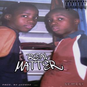 收聽Kemxxi的Real Matter (Explicit)歌詞歌曲