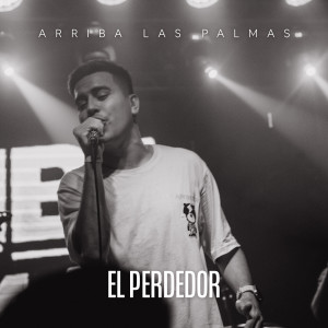 收聽Arriba las Palmas的El Perdedor (En Vivo)歌詞歌曲