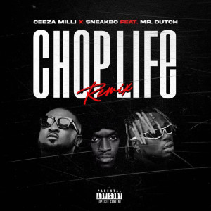 Listen to Chop Life (Remix) (Explicit) (Remix|Explicit) song with lyrics from Ceeza Milli