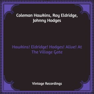 Hawkins! Eldridge! Hodges! Alive! At The Village Gate (Hq Remastered)