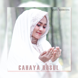 ดาวน์โหลดและฟังเพลง Cahaya Rosul พร้อมเนื้อเพลงจาก Nazia Marwiana