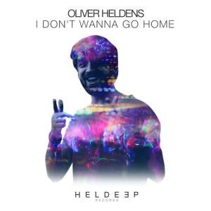ดาวน์โหลดและฟังเพลง I Don't Wanna Go Home (Extended Mix) พร้อมเนื้อเพลงจาก Oliver Heldens