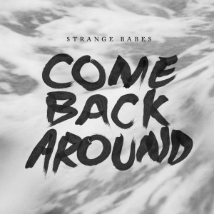 Album Come Back Around from Strange Babes