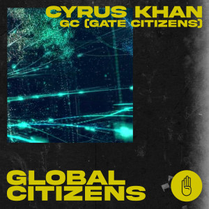 ดาวน์โหลดและฟังเพลง Global Citizens พร้อมเนื้อเพลงจาก Cyrus Khan