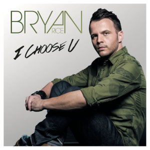 收聽Bryan Rice的I Choose U歌詞歌曲