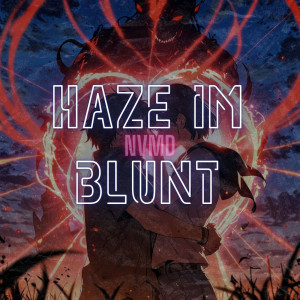 Listen to Haze Im Blunt (Explicit) song with lyrics from Nvmd