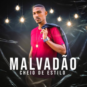 ดาวน์โหลดและฟังเพลง Malvadão Cheio de Estilo (Explicit) พร้อมเนื้อเพลงจาก MC Rass