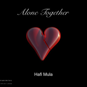 Album Alone Together (Explicit) from Hafi Mula