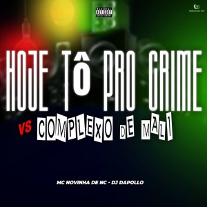 DJ DAPOLLO的專輯Hoje Tô pro Crime Vs Complexo de Mali (Explicit)