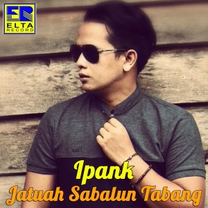 收聽Ipank的Hilanglah Rindu歌詞歌曲