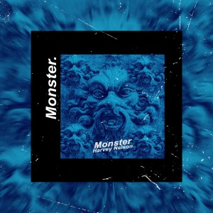 收听Harvey Nelson的Monster歌词歌曲