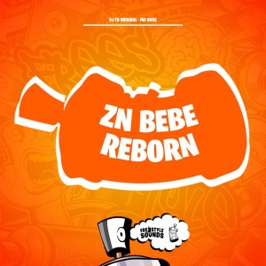 收聽dj th original的ZN Bebe Reborn (Explicit)歌詞歌曲