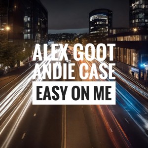 Dengarkan lagu Easy On Me nyanyian Alex Goot dengan lirik