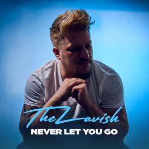 TheLavish的專輯Never Let You Go
